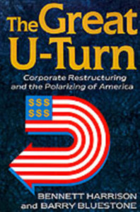The Great U-turn: Corporate Restructuring And The Polarizing Of America