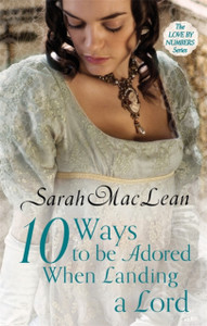 Ten Ways to be Adored When Landing a Lord: Number 2 in series Ten Ways to be Adored When Landing a Lord: Number 2 in series