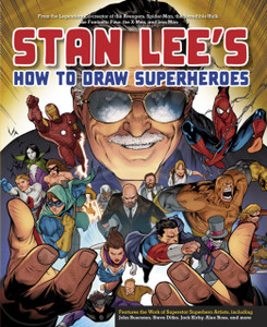 Stan Lee's How to Draw Superheroes Stan Lee's How to Draw Superheroes