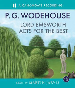 Lord Emsworth Acts for the Best Lord Emsworth Acts for the Best