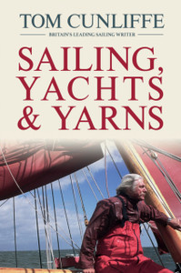 Sailing, Yachts and Yarns Sailing, Yachts and Yarns