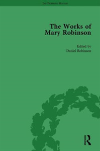 The Works of Mary Robinson, Part I Vol 1: Poems
