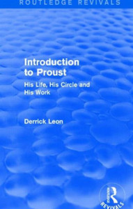 Introduction to Proust: His Life, His Circle and His Work