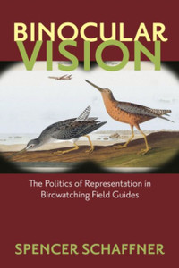 Binocular Vision: The Politics of Representation in Birdwatching Field Guides
