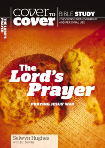 The Lord's Prayer: Praying Jesus' way The Lord's Prayer: Praying Jesus' way