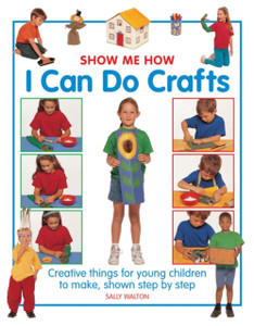 Show Me How: I can do Crafts Show Me How: I can do Crafts