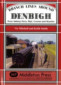 Branch Lines Around Denbigh: From Saltney Ferry, Rhyl, Corwen and Brymbo