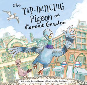 The Tap-Dancing Pigeon of Covent Garden The Tap-Dancing Pigeon of Covent Garden