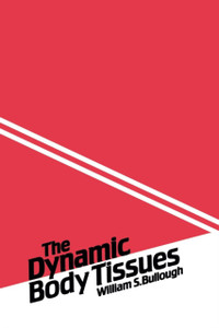 The Dynamic Body Tissues: An account of the chalone mechanisms and other influences that control the epidermis and the various body tissues, and of the failure of these mechanisms in cancer