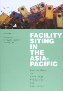 Facility Siting in the Asia-Pacific: Perspectives on Knowledge Production and Application