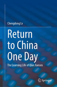Return to China One Day: The Learning Life of Qian Xuesen