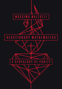 Reactionary Mathematics : A Genealogy of Purity Reactionary Mathematics : A Genealogy of Purity