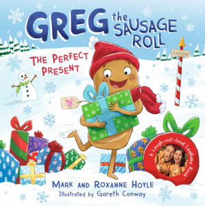 Greg the Sausage Roll: The Perfect Present : Discover Greg's brand new festive adventure Greg the Sausage Roll: The Perfect Present : Discover Greg's brand new festive adventure