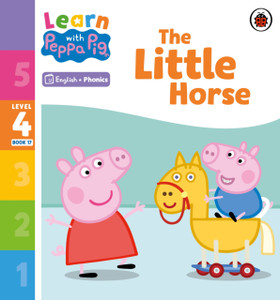 Learn with Peppa Phonics Level 4 Book 17 - The Little Horse (Phonics Reader) Learn with Peppa Phonics Level 4 Book 17 - The Little Horse (Phonics Reader)