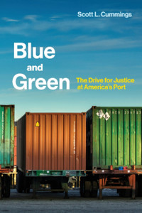Blue and Green : The Drive for Justice at America's Port