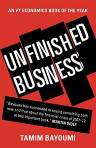 Unfinished Business : The Unexplored Causes of the Financial Crisis and the Lessons Yet to be Learned Unfinished Business : The Unexplored Causes of the Financial Crisis and the Lessons Yet to be Learned