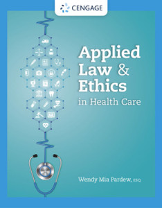 Applied Law and Ethics in Health Care Applied Law and Ethics in Health Care