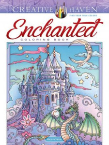 Creative Haven Enchanted Coloring Book Creative Haven Enchanted Coloring Book