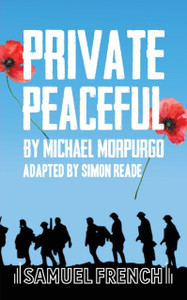 Private Peaceful : A Play For A Small Ensemble Private Peaceful : A Play For A Small Ensemble