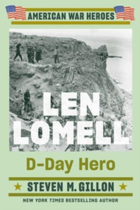 Len Lomell : D-Day Hero Len Lomell : D-Day Hero