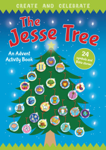 Create and Celebrate: The Jesse Tree : An Advent Activity and Story Book