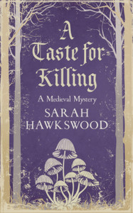 A Taste for Killing : The intriguing medieval mystery series A Taste for Killing : The intriguing medieval mystery series