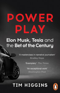 Power Play : Elon Musk, Tesla, and the Bet of the Century Power Play : Elon Musk, Tesla, and the Bet of the Century