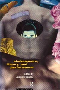 Shakespeare, Theory and Performance Shakespeare, Theory and Performance