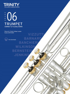 Trinity College London Trumpet, Cornet & Flugelhorn Exam Pieces 2019-2022. Grade 6 Trinity College London Trumpet, Cornet & Flugelhorn Exam Pieces 2019-2022. Grade 6
