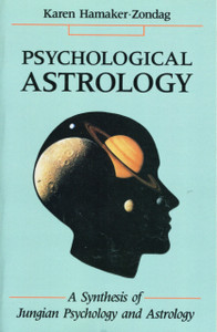 Psychological Astrology : A Synthesis of Jungian Psychology and Astrology Psychological Astrology : A Synthesis of Jungian Psychology and Astrology