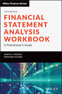 Financial Statement Analysis Workbook - A Practitioner's Guide, Fifth Edition Financial Statement Analysis Workbook - A Practitioner's Guide, Fifth Edition