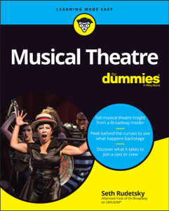 Musical Theatre For Dummies Musical Theatre For Dummies