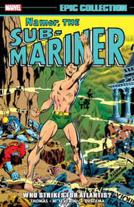 Namor, The Sub-mariner Epic Collection: Who Strikes For Atlantis?