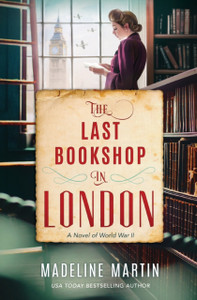 The Last Bookshop in London : A Novel of World War II