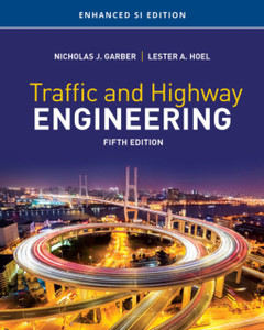 Traffic and Highway Engineering, Enhanced SI Edition Traffic and Highway Engineering, Enhanced SI Edition