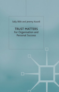 Trust Matters : For Organisational and Personal Success