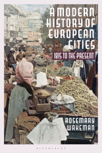 A Modern History of European Cities : 1815 to the Present A Modern History of European Cities : 1815 to the Present