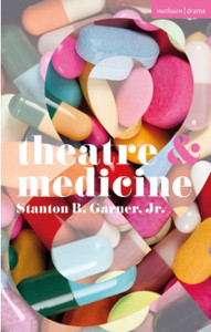Theatre and Medicine Theatre and Medicine