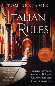 Italian Rules : a gripping crime thriller set in the heart of Italy Italian Rules : a gripping crime thriller set in the heart of Italy