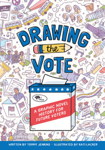 Drawing the Vote : A Graphic Novel History for Future Voters