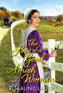 The Love of a Good Amish Woman The Love of a Good Amish Woman