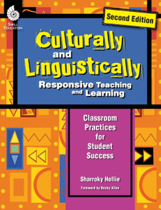 Culturally and Linguistically Responsive Teaching and Learning (Second Edition) : Classroom Practices for Student Success Culturally and Linguistically Responsive Teaching and Learning (Second Edition) : Classroom Practices for Student Success