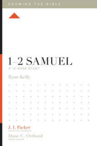 1-2 Samuel : A 12-Week Study