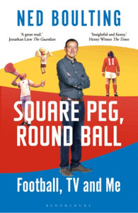 Square Peg, Round Ball : Football, TV and Me