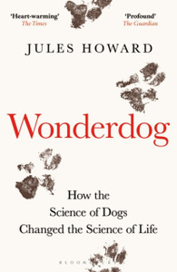 Wonderdog : How the Science of Dogs Changed the Science of Life Wonderdog : How the Science of Dogs Changed the Science of Life