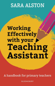 Working Effectively With Your Teaching Assistant : A handbook for primary teachers