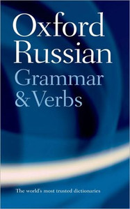 The Oxford Russian Grammar and Verbs The Oxford Russian Grammar and Verbs