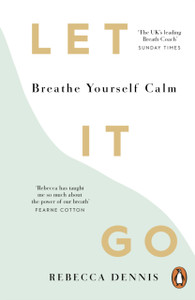 Let It Go : Breathe Yourself Calm Let It Go : Breathe Yourself Calm