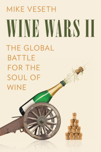 Wine Wars II : The Global Battle for the Soul of Wine Wine Wars II : The Global Battle for the Soul of Wine