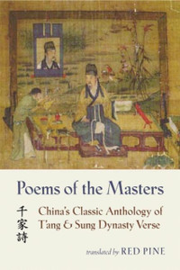 Poems of the Masters : China's Classic Anthology of T'ang and Sung Dynasty Verse Poems of the Masters : China's Classic Anthology of T'ang and Sung Dynasty Verse
